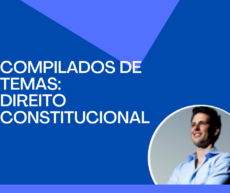 COMPILADO DE TEMAS - DIREITO CONSTITUCIONAL