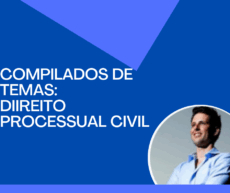 COMPILADO DE TEMAS - DIREITO PROCESSUAL CIVIL
