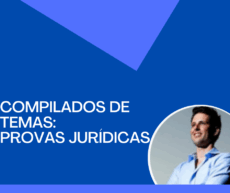 COMPILADO DE TEMAS - PROVAS JURÍDICAS