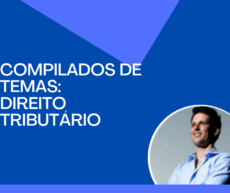 COMPILADO DE TEMAS - DIREITO TRIBUTÁRIO